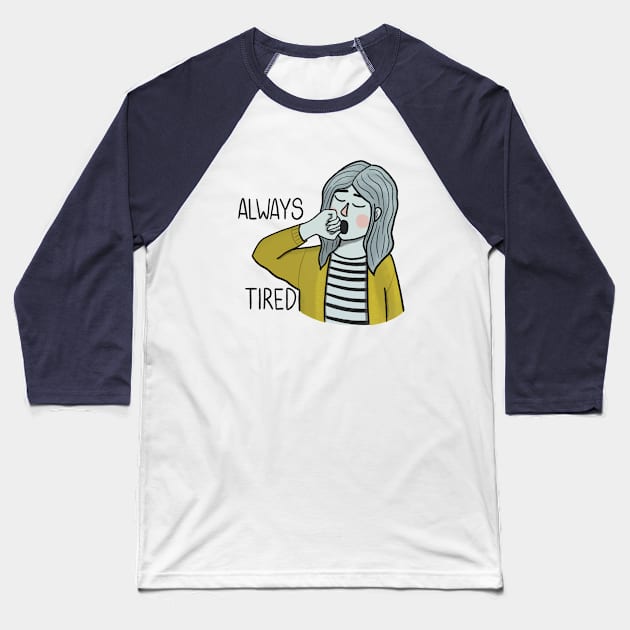 Always Tired Baseball T-Shirt by Amyologist Draws